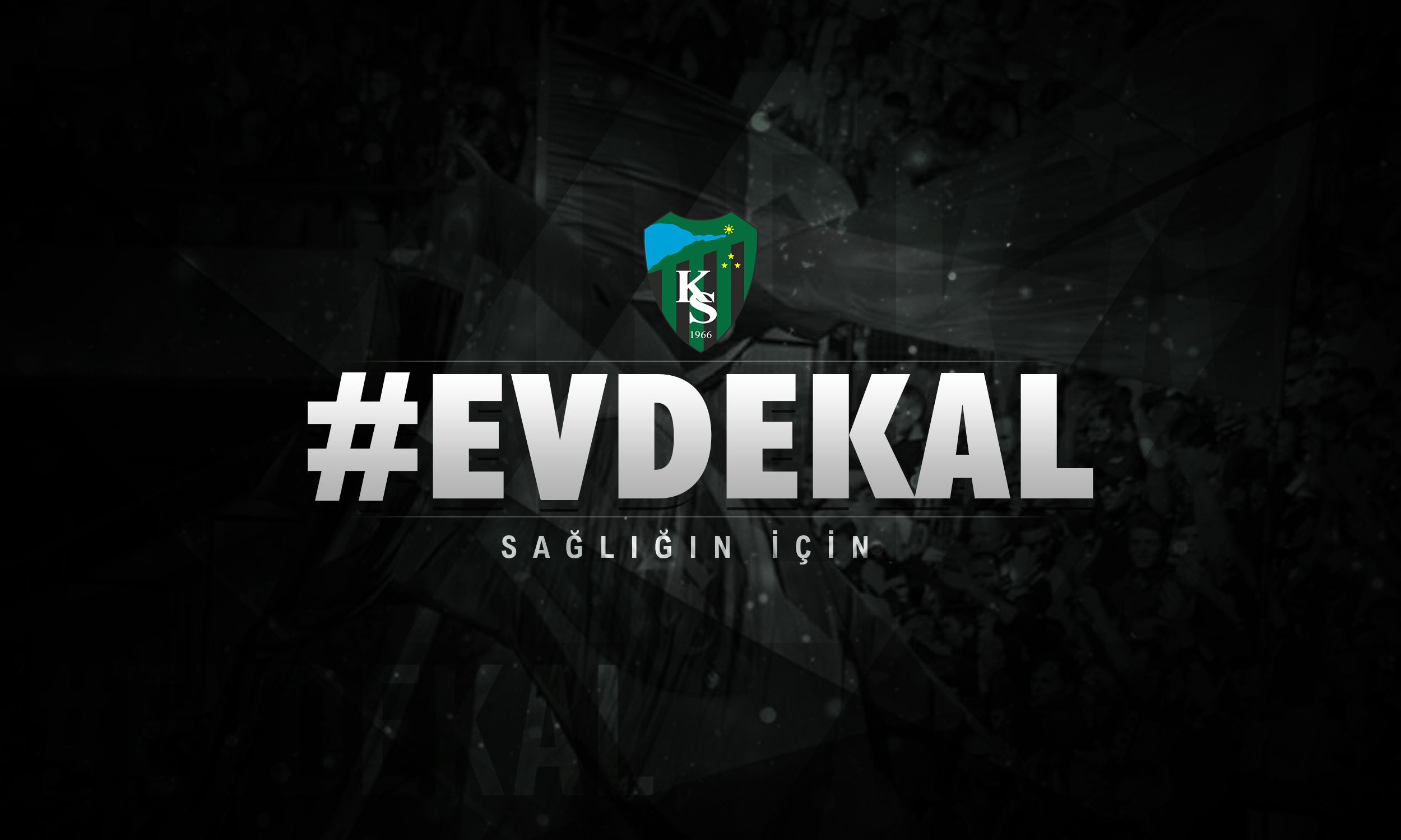 EVDE KAL!